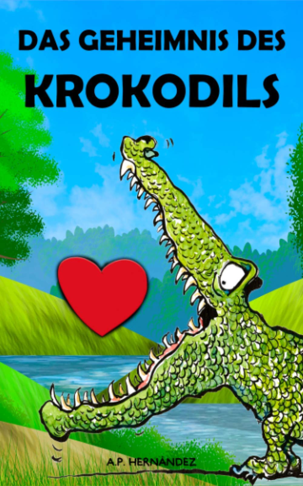 Das Geheimnis des Krokodils: Eine kleine Geschichte fur grosses Selbstvertrauen (German Edition)