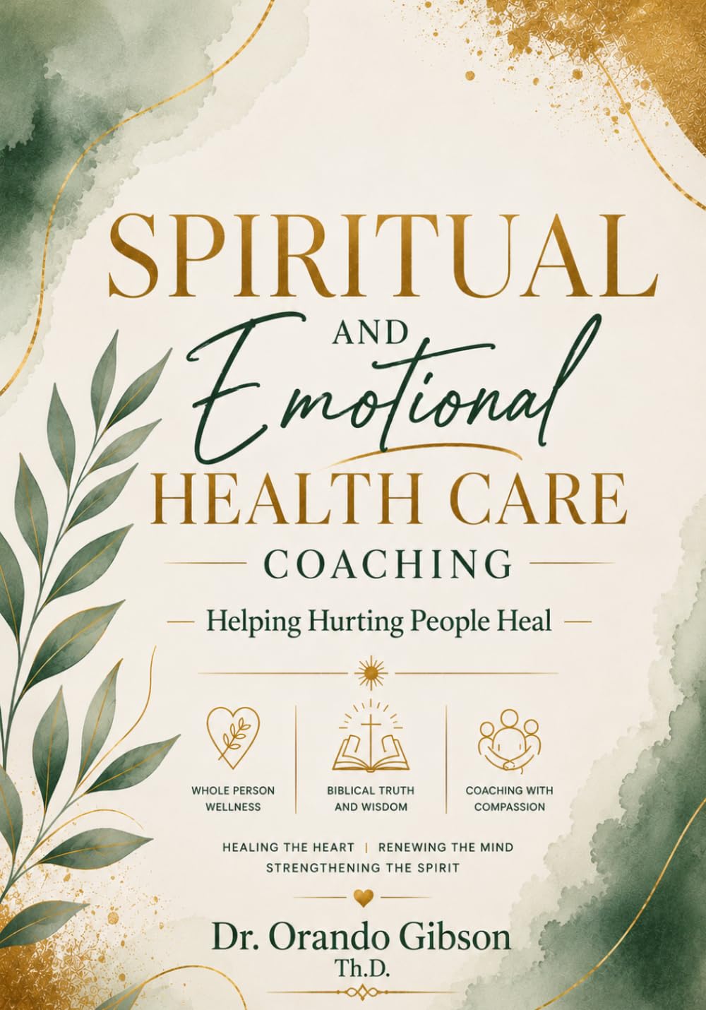 Spiritual & Emotional Health Coaching: Helping Hurting People Heal