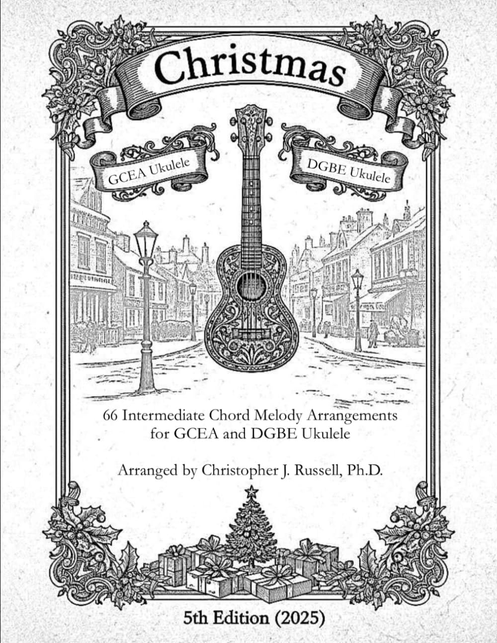 Christmas: Intermediate Chord Melody Arrangements for GCEA and DGBE Ukulele