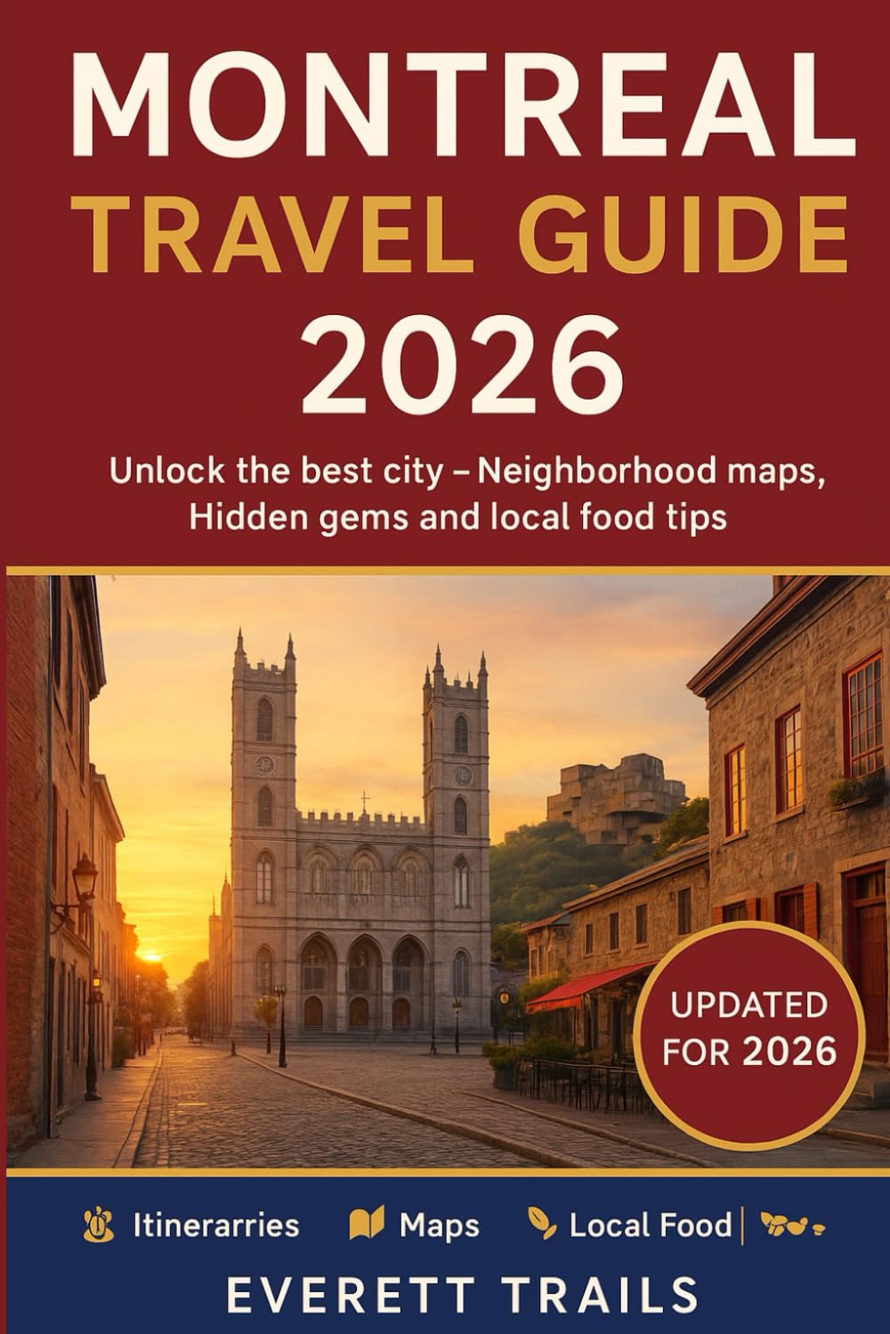Montreal Travel Guide 2026: Unlock the Best of the City — Neighborhood Maps, Hidden Gems and Local Food Tips