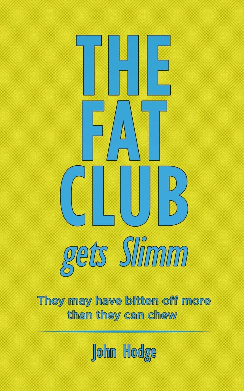 Austin Macauley Publishers The Fat Club Gets Slimm : They May Have Bitten Off More Then They Can Chew