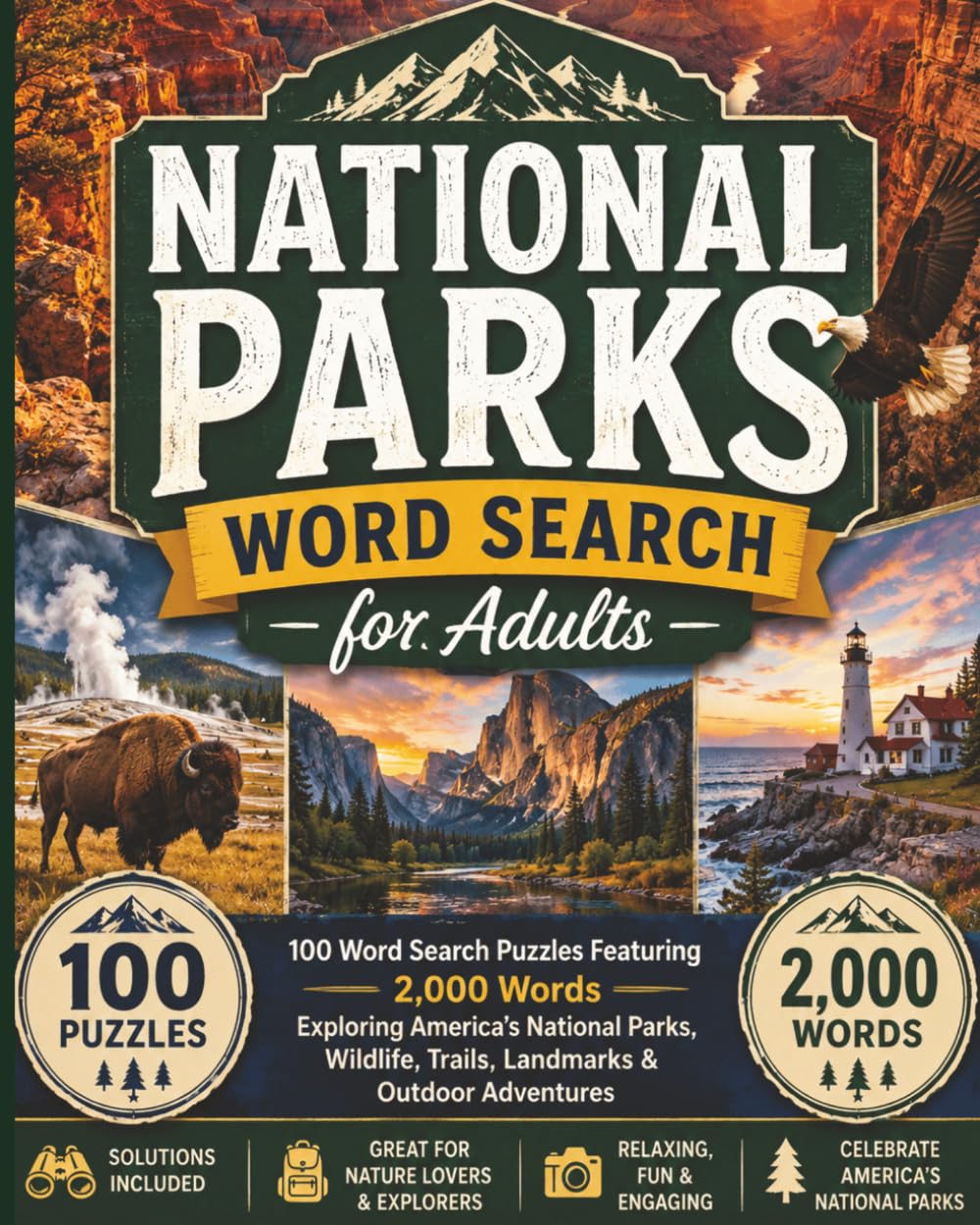 National Parks Word Search for Adults: 100 Word Search Puzzles Featuring 2,000 Words Exploring America’s National Parks, Wildlife, Trails, Landmarks & Outdoor Adventures