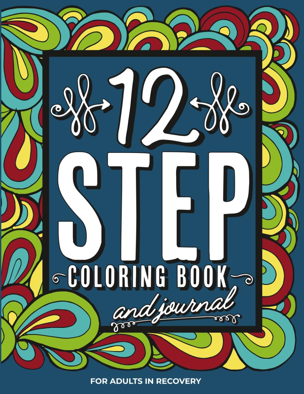 12 Step Coloring Book & Journal for Adults In Recovery: Sobriety Gifts | Addiction Recovery | AA CA NA ACA CODA DA UA GA LAA OA SLAA SAA WA ALanon (12 Step Coloring Books) Paperback β August 27, 2021