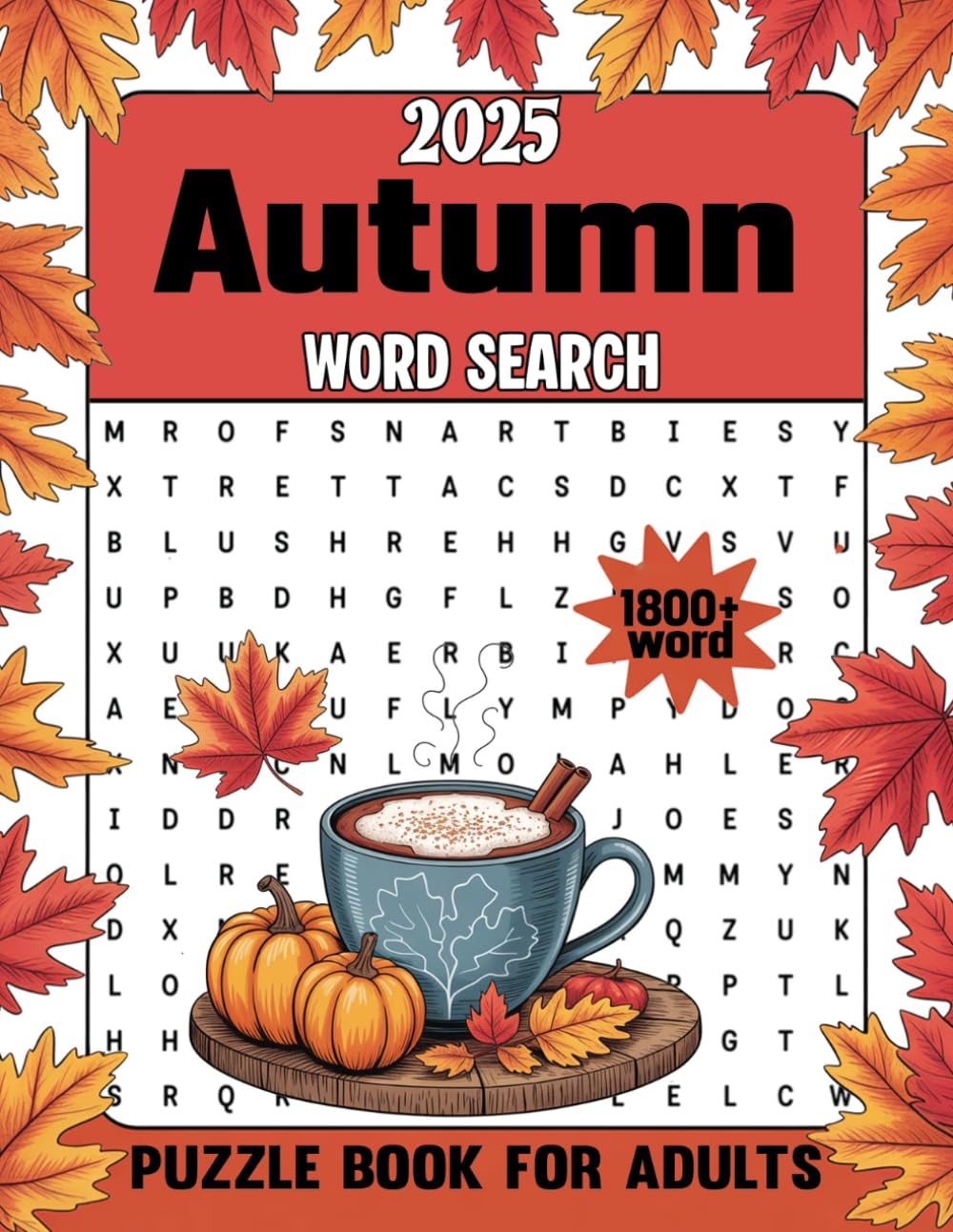 2025 Autumn Word Search Puzzle Book For Adults: 88 Autumn-Themed Puzzles—Relaxing Word Find Puzzle Book for Adults & Seniors to Keep Brain Active. (1800+ New Words)
