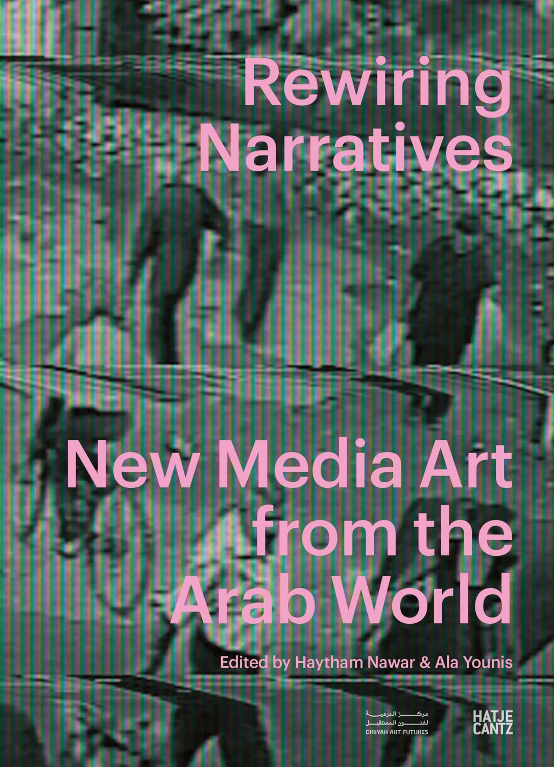 Rewiring Narratives New Media Art from the Arab World (Paperback Book)