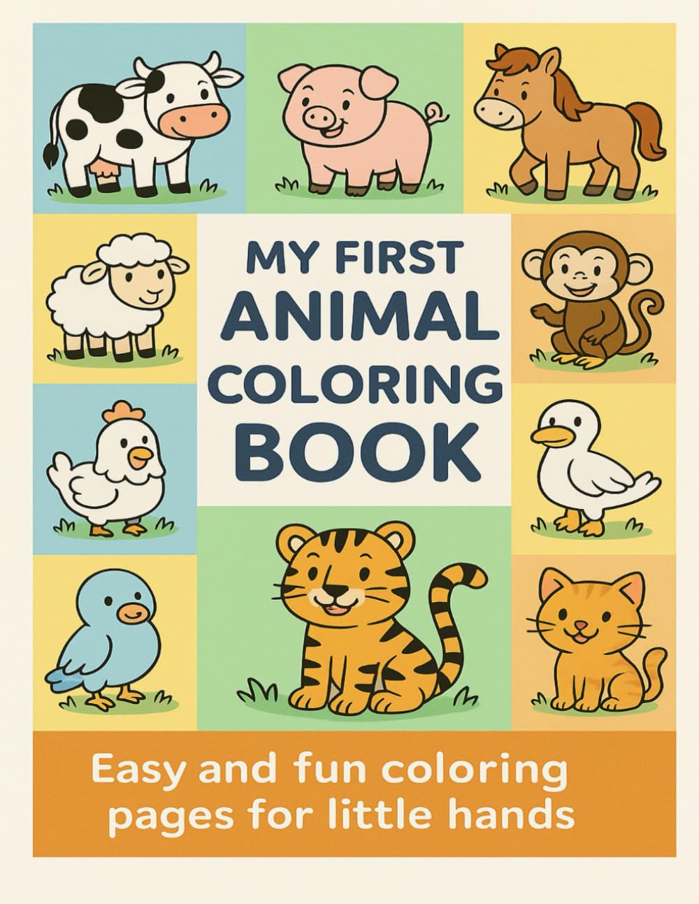 My First Animal Coloring Book: Easy and Fun Coloring Pages for Little Hands — 50 Adorable Animal Scenes to Color and Enjoy