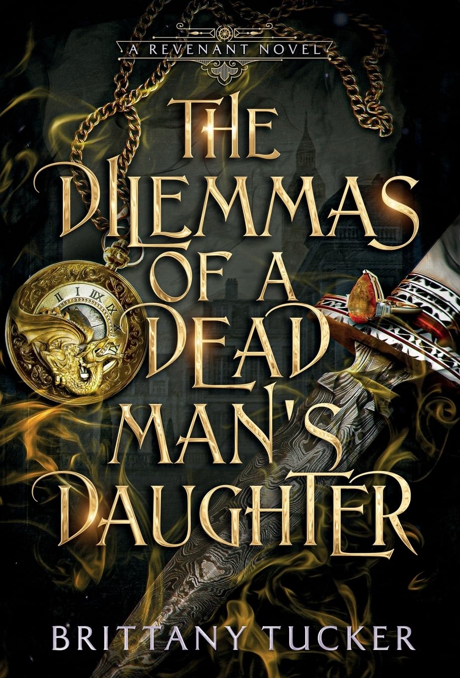The Dilemmas of a Dead Man's Daughter: 2 (A Revenant Novel)
