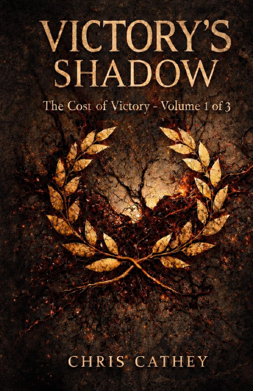 VICTORY’S SHADOW: The Cost of Victory — Volume 1 of 3