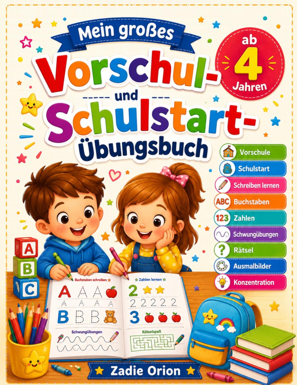 Mein großes Vorschul- und Schulstart-Übungsbuch ab 4 Jahren: Mit Buchstaben A–Z, Zahlen, Schwungübungen, Rätseln, Ausmalbildern & ... Kindergarten, Vorschule und die Einschulung
