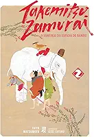 Takemitsu Samurai - O Samurai da Espada de Bambu Vol. 02