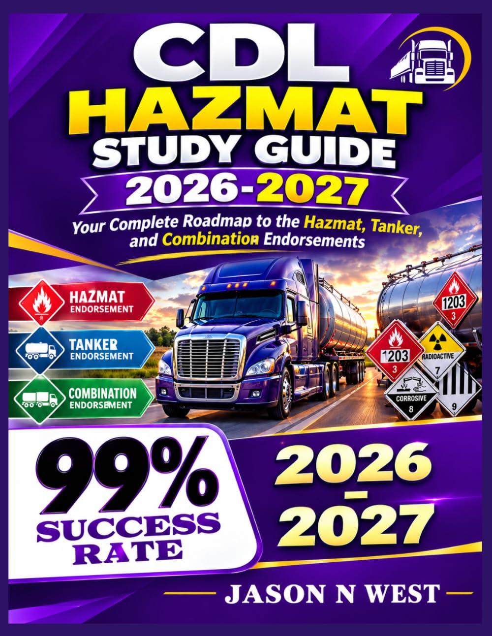 CDL HAZMAT STUDY GUIDE 2026-2027: Your Complete Roadmap to the Hazmat, Tanker, and Combination Endorsements