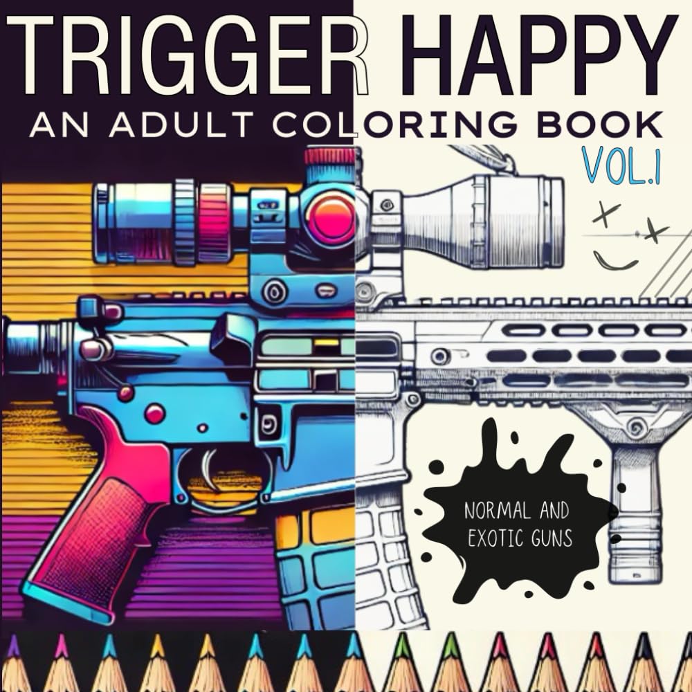 Trigger Happy: A Gun Coloring Book for Adults and Teens (Volume 1, Band 1) Paperback – Coloring Book, 16 August 2024