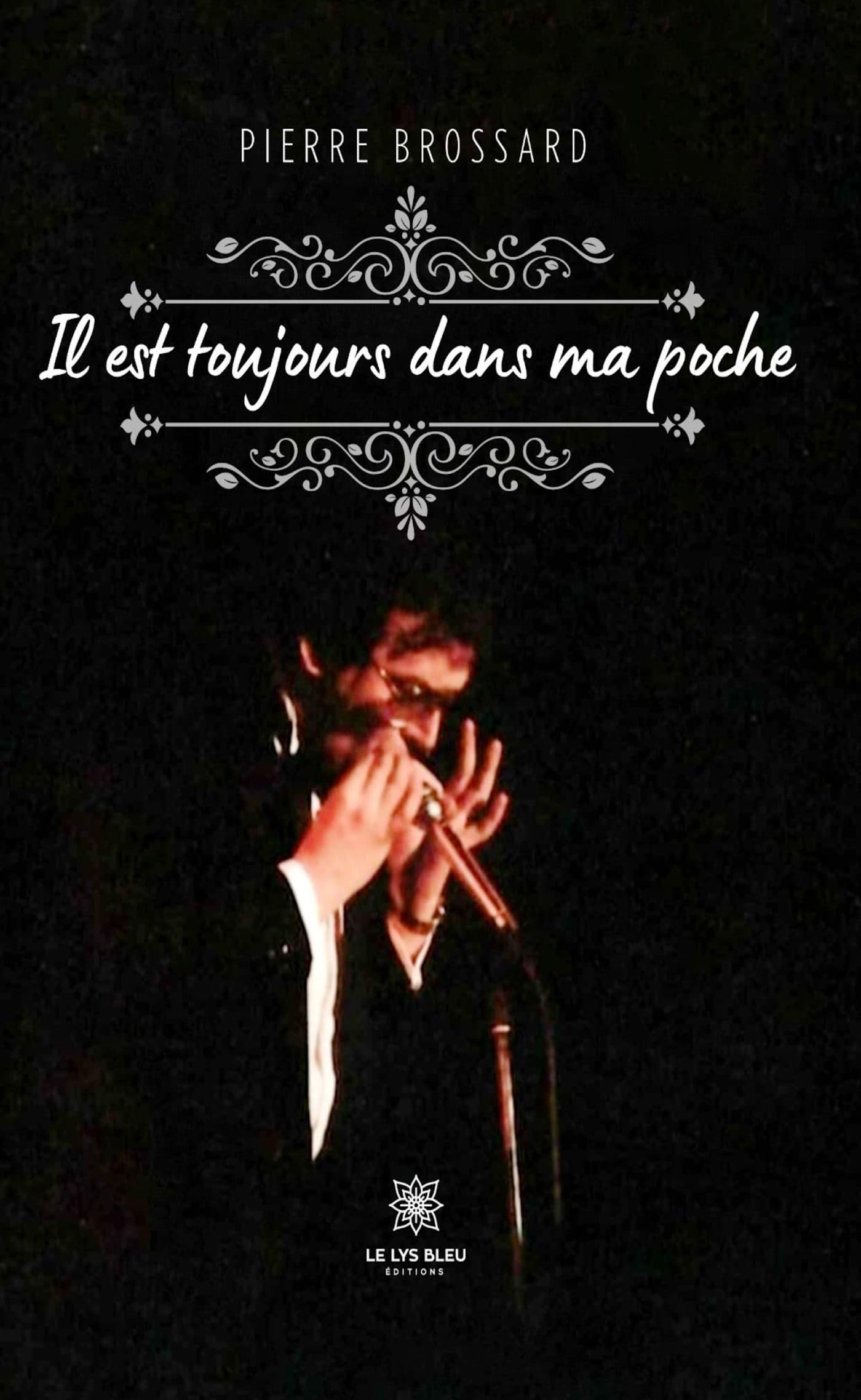 Il est toujours dans ma poche