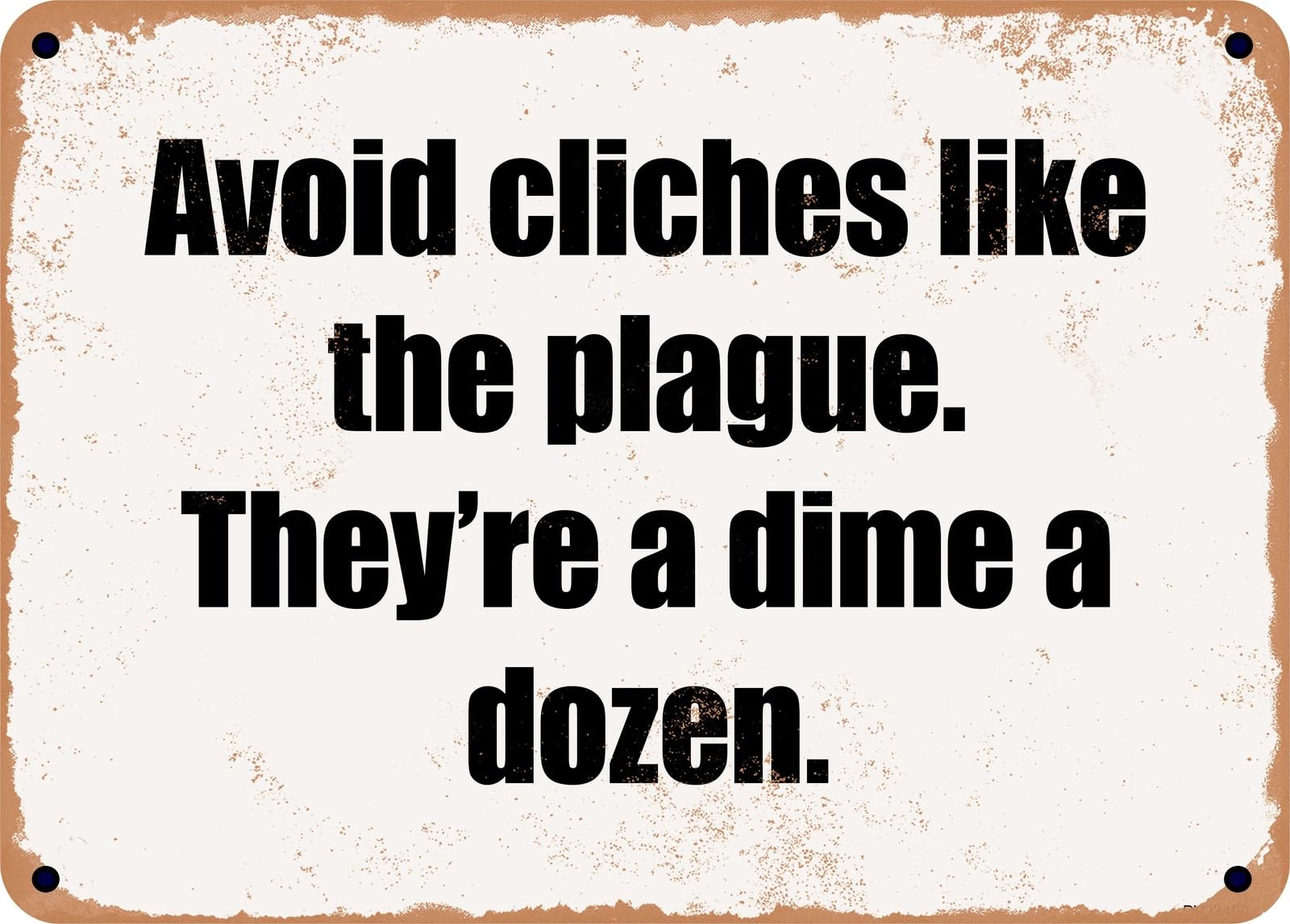 Miaomansenstore Metal Sign - Avoid Cliches Like The Plague They're A Dime A Dozen Home Decor