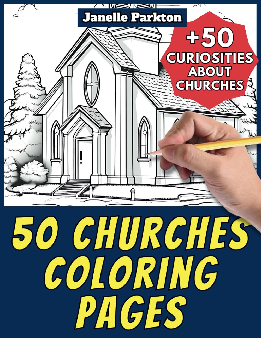 50 Churches Coloring Pages Book for Kids and Adults: +50 Amazing Facts about Churches. Coloring Book for Children and Grown-Ups. Color and Learn with Janelle - Architecture - Vol. 62