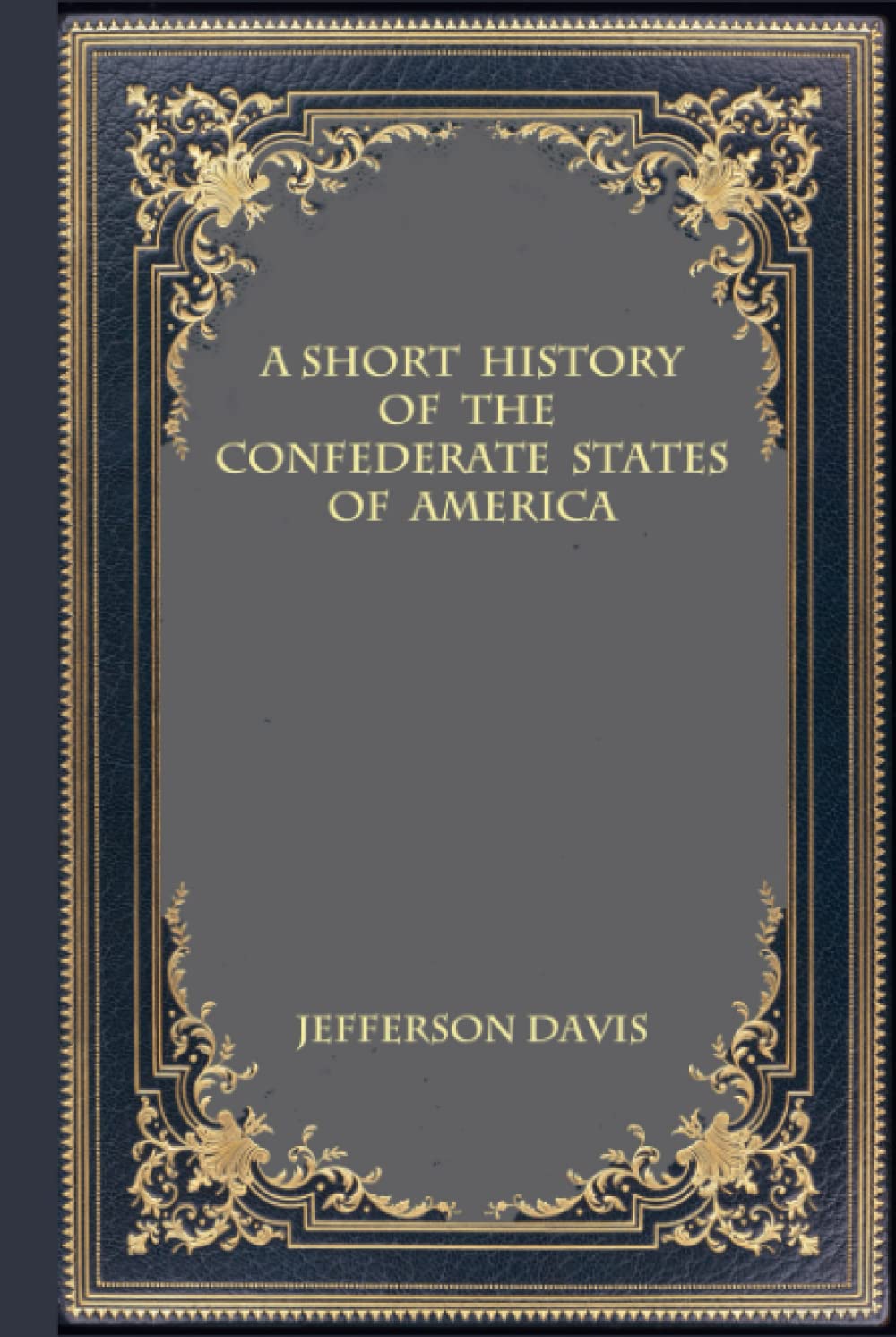 A Short History of the Confederate States of America