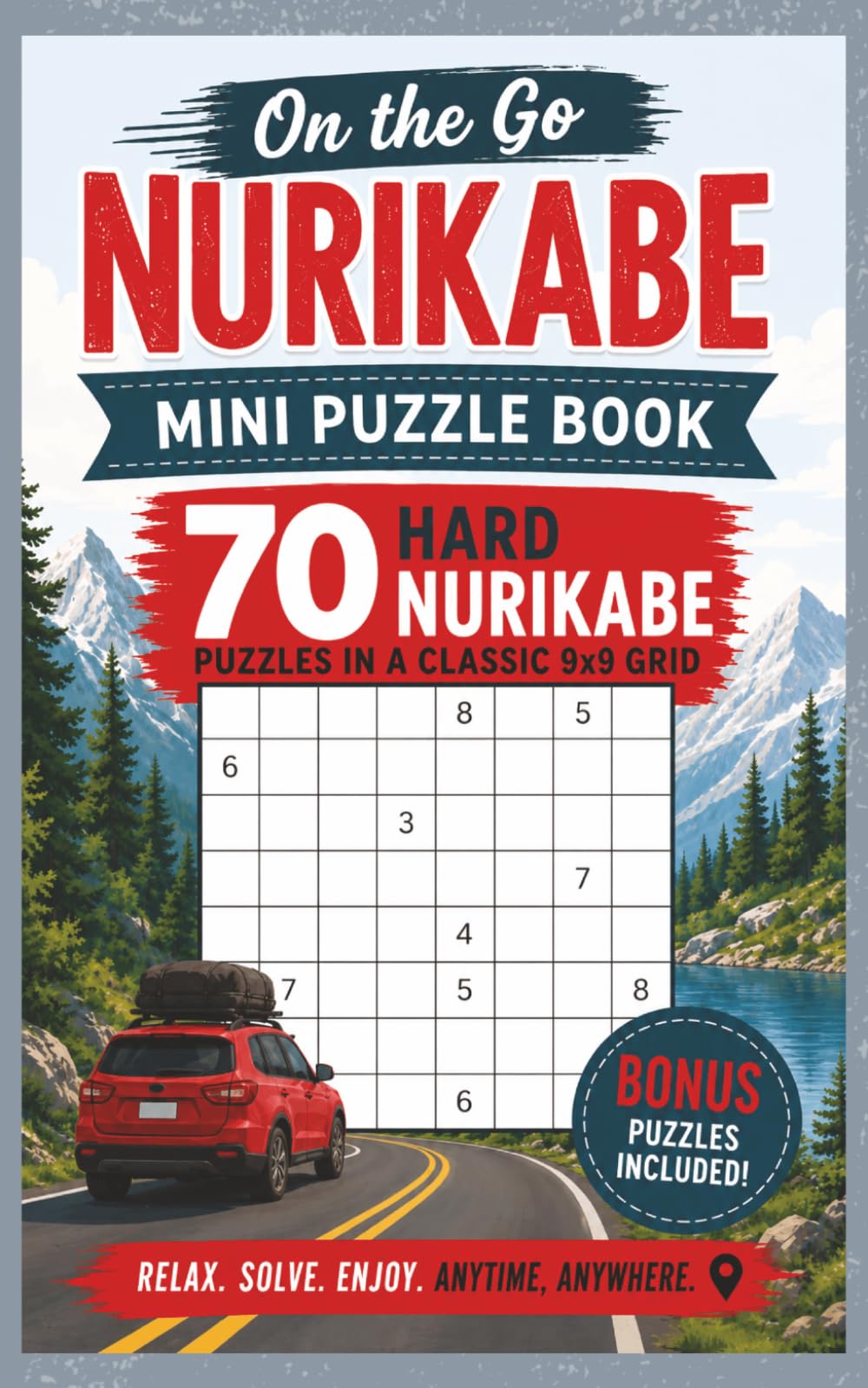 Nurikabe On the Go Hard: 70 Hard Logic Puzzles in Classic 9x9 Grids with Bonus Sudoku, Instructions and Solutions Included (Nurikabe Puzzle Books)