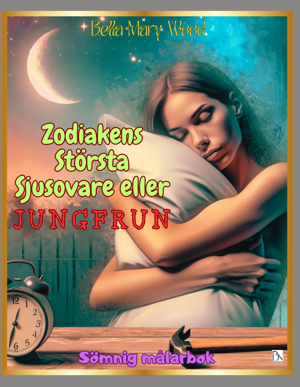 Zodiakens Största Sjusovare eller Jungfru: Sömnig målarbok