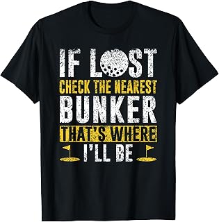 If Lost Check The Nearest Bunker Golfer Golf Caddie T-Shirt