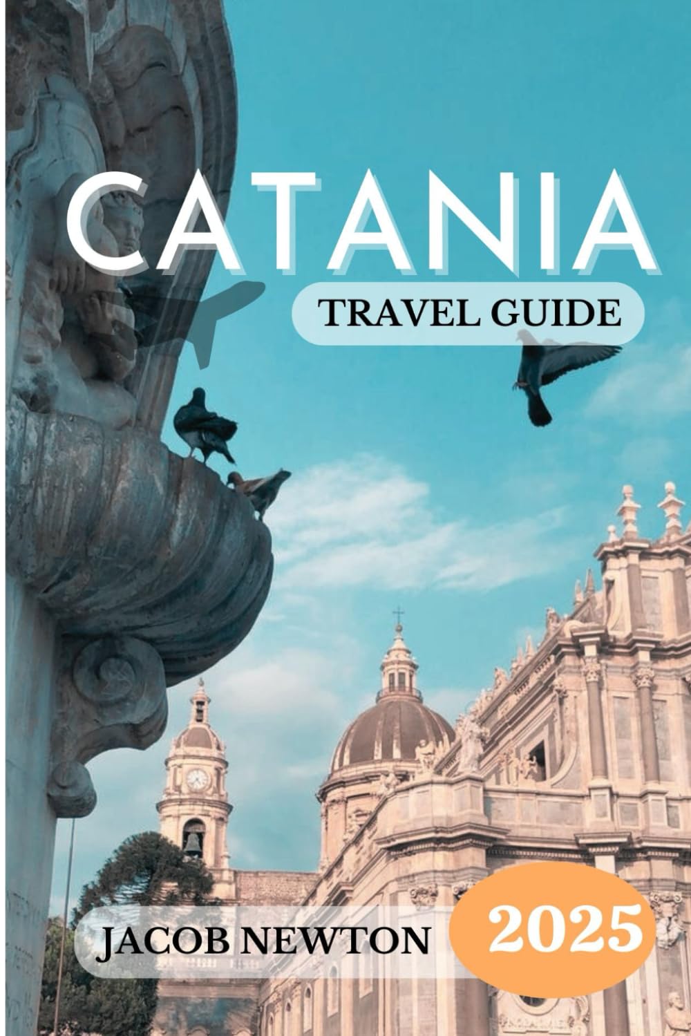 Catania Travel Guide 2025