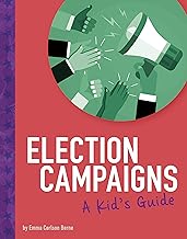 Election Campaigns: A Kid's Guide (Kids' Guide to Elections)