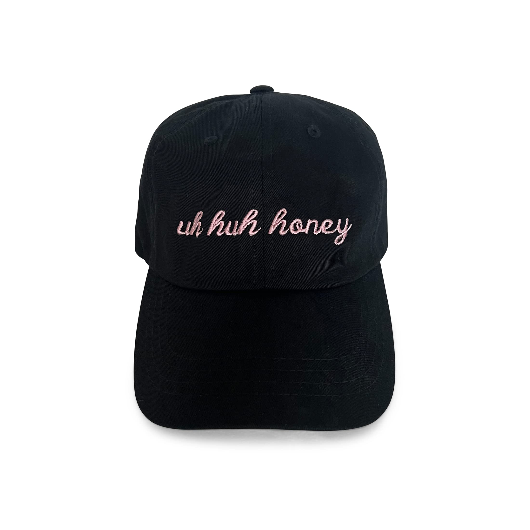 Uh Huh Honey Baseball Cap with Embroidery on Front