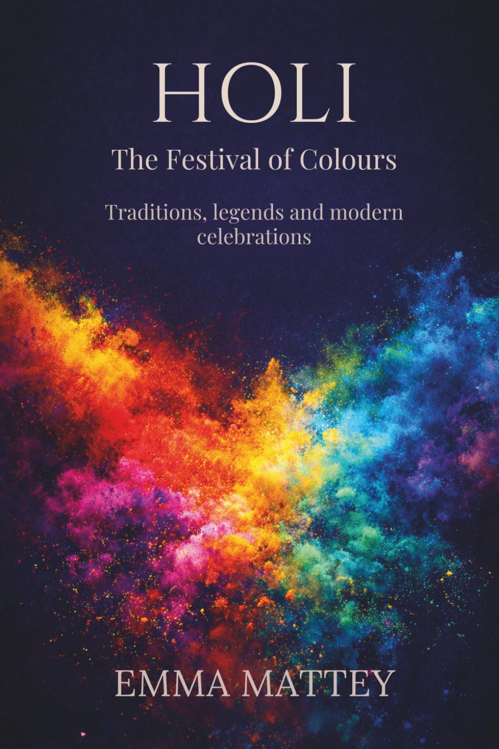 HOLI – The Festival of Colours: Traditions, legends and modern celebrations (Tradizioni & Folklore)