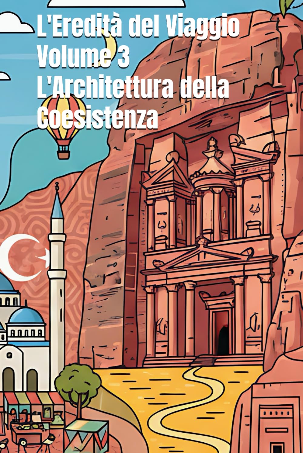 L'Eredità del Viaggio - Volume 3 - L'Architettura della Coesistenza