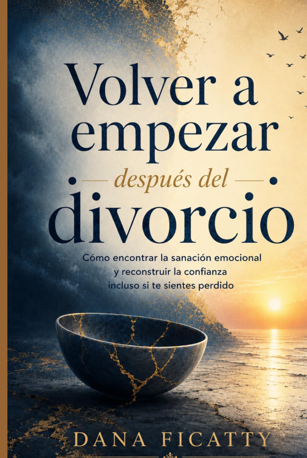 Volver a empezar después del divorcio: Cómo encontrar la sanación emocional y reconstruir la confianza incluso si te sientes perdido