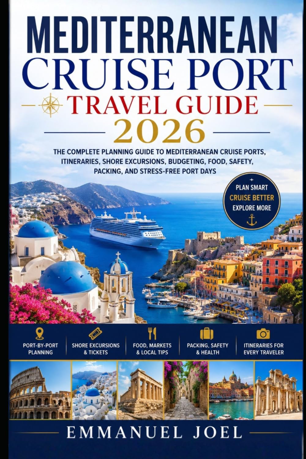 Mediterranean Cruise Port Travel Guide 2026: Scenic Port Days, Shore Excursions, Historic Cities, Island Stops, Local Food and Smart Cruise Planning Tips