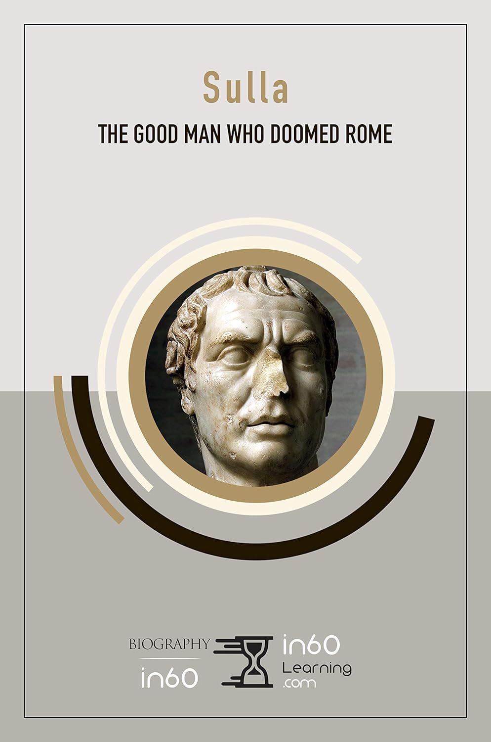 Amazon.com: Sulla: The Good Man Who Doomed Rome eBook : in60Learning ...