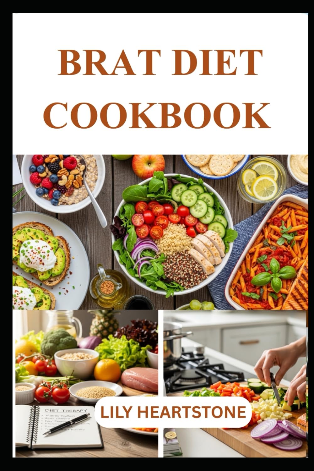 BRAT DIET COOKBOOK: Simple and Soothing Meals Inspired by the BRAT Approach for Digestive Ease