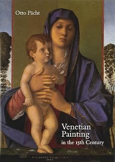 Otto Pächt. Venetian Painting in the Fifteenth Century: Jacopo, Gentile and Giovanni Bellini and Andrea Mantegna (Studies in Medieval and Early Renaissance Art History)