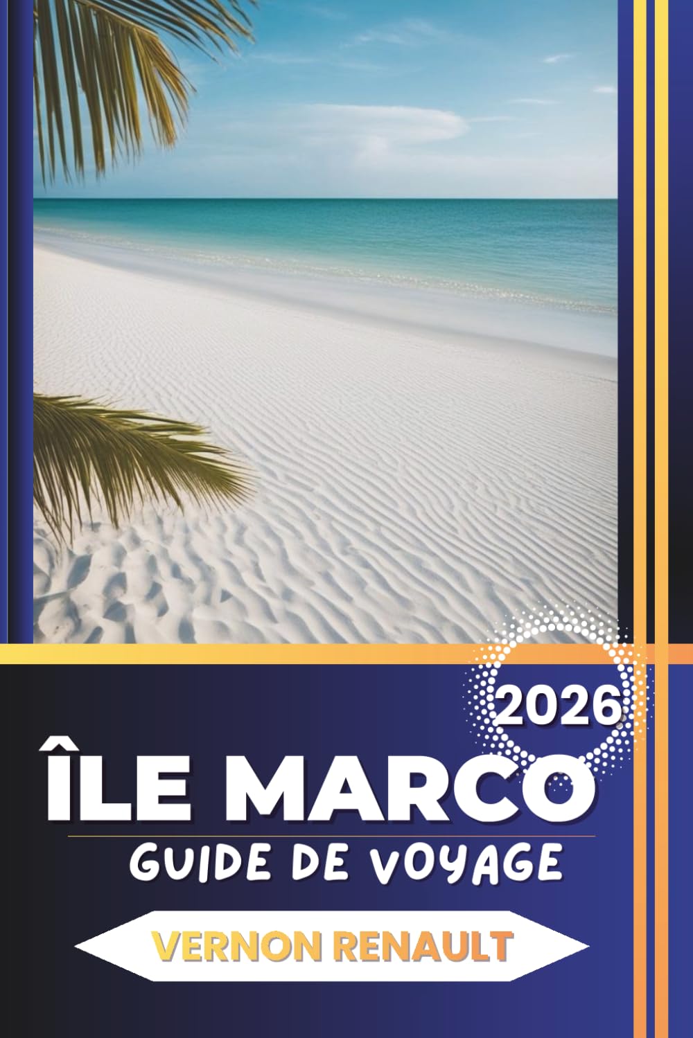 GUIDE DE VOYAGE ÎLE MARCO 2026: Exploration des plages, escapades nature, excursions de la faune, aventures culinaires et planification de vacances
