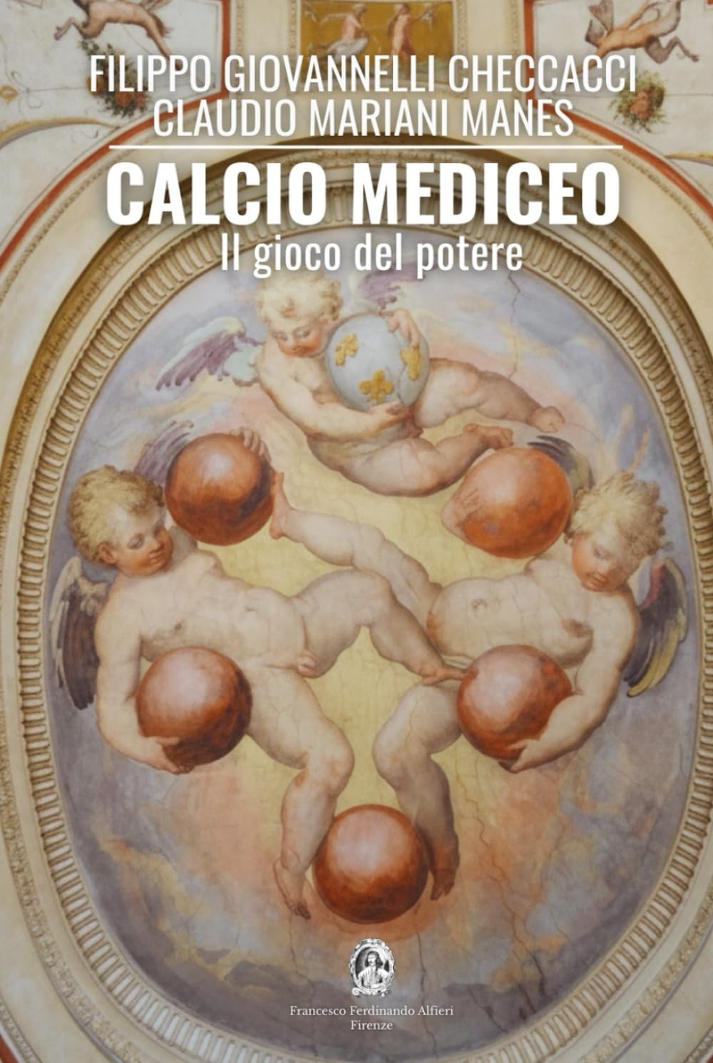 CALCIO MEDICEO: Il gioco del potere