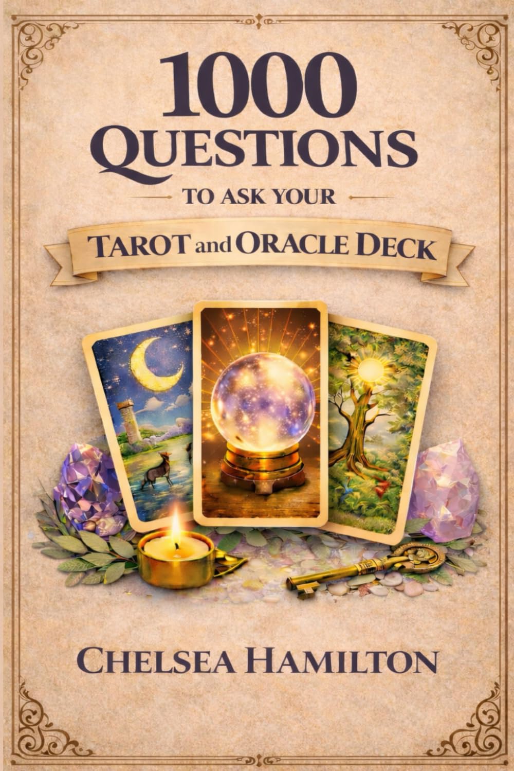1000 Questions to Ask Your Tarot and Oracle Deck: A practical reference guide for clarity, reflection, and personal growth