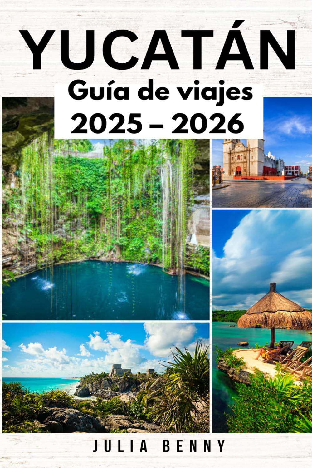 YUCATÁN Guía de viajes 2025–2026: Descubra las maravillas mayas, las playas ocultas y las joyas culturales de la península de Yucatán, México.