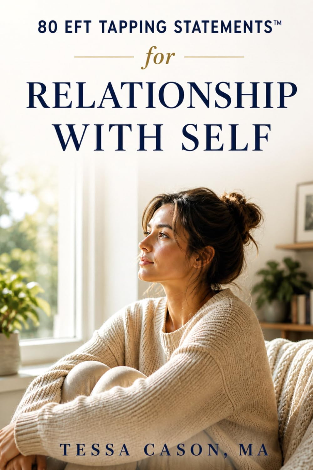 80 EFT Tapping Statements for Relationship with Self