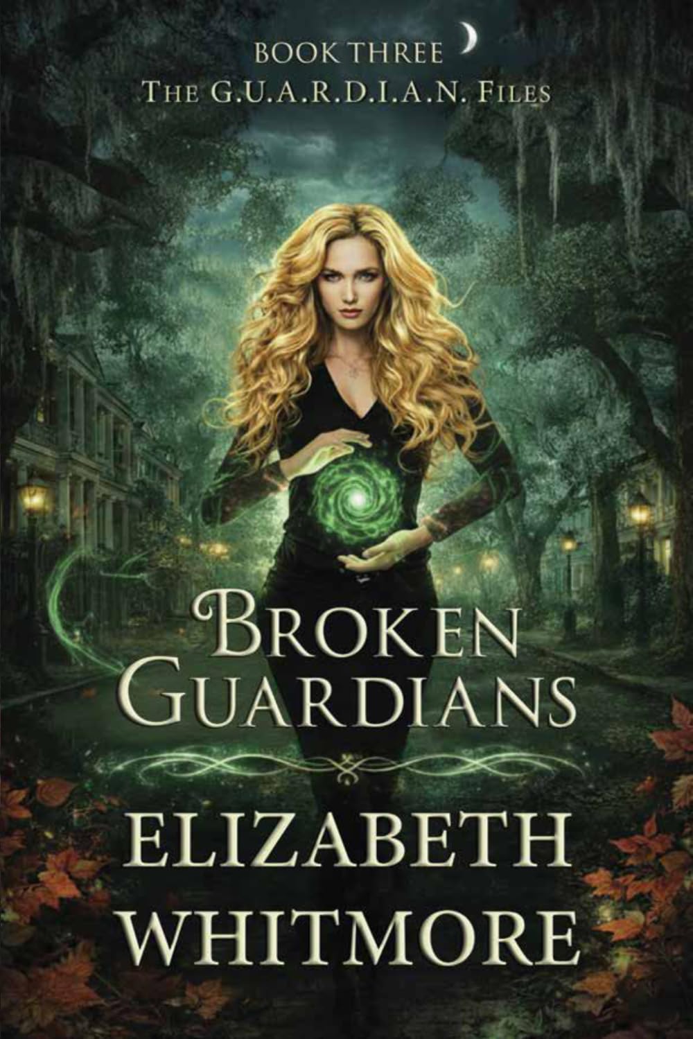 Broken Guardians: An Occult Suspense Thriller of Witches, Rituals, and Vanishing Magic—Where One Agent Must Stop the Collapse: 3 (The GUARDIAN Files)