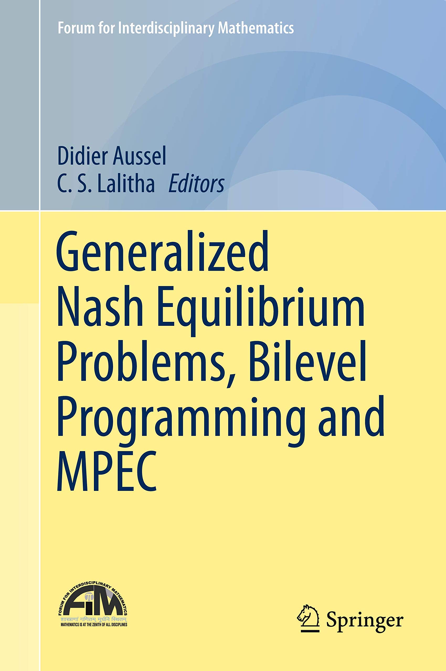 Generalized Nash Equilibrium Problems, Bilevel Programming and MPEC (Forum for Interdisciplinary Mathematics)