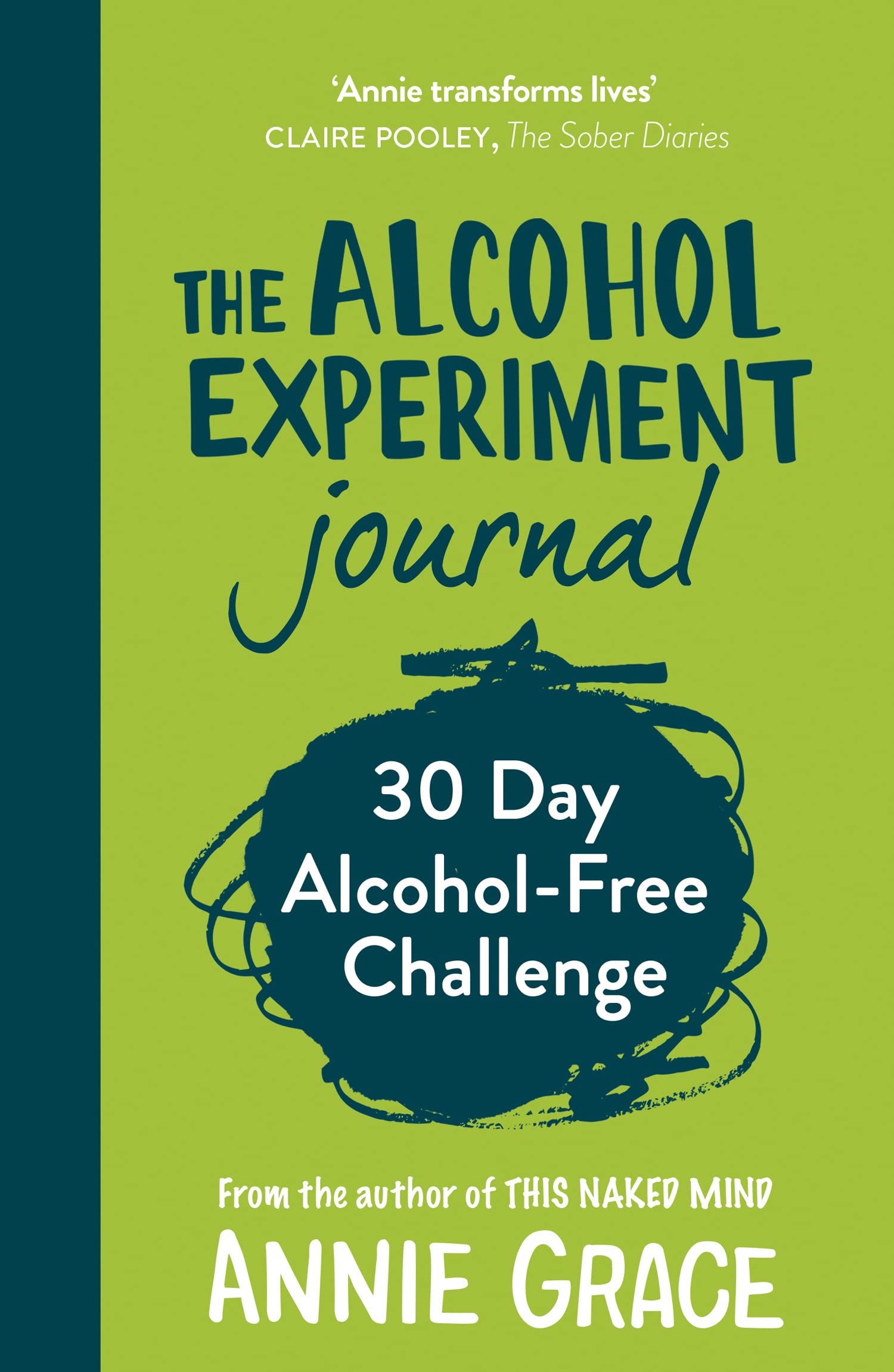 The Alcohol Experiment Journal: The 30 day guided journal to empower you to stop drinking and quit alcohol to boost your mental health and wellbeing