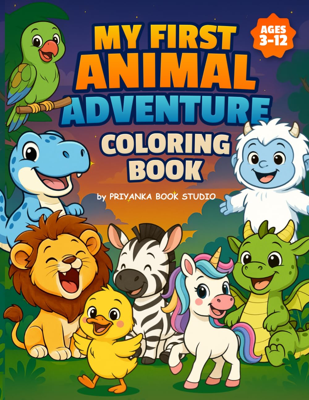 The Ultimate Animal Adventure Coloring Book: Farm, Jungle, Ocean, Birds, Bugs & Fantasy Creatures for Kids Ages 3–12
