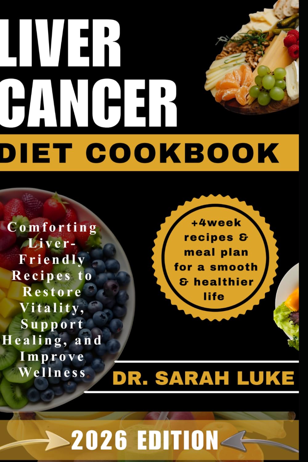 LIVER CANCER DIET COOKBOOK: Comforting Liver-Friendly Recipes to Restore Vitality, Support Healing, and Improve Wellness