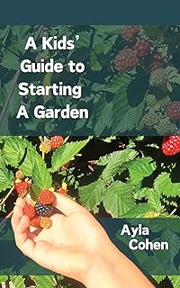 A Kids' Guide to Starting a Garden: Even kids can make a difference. (English Edition)