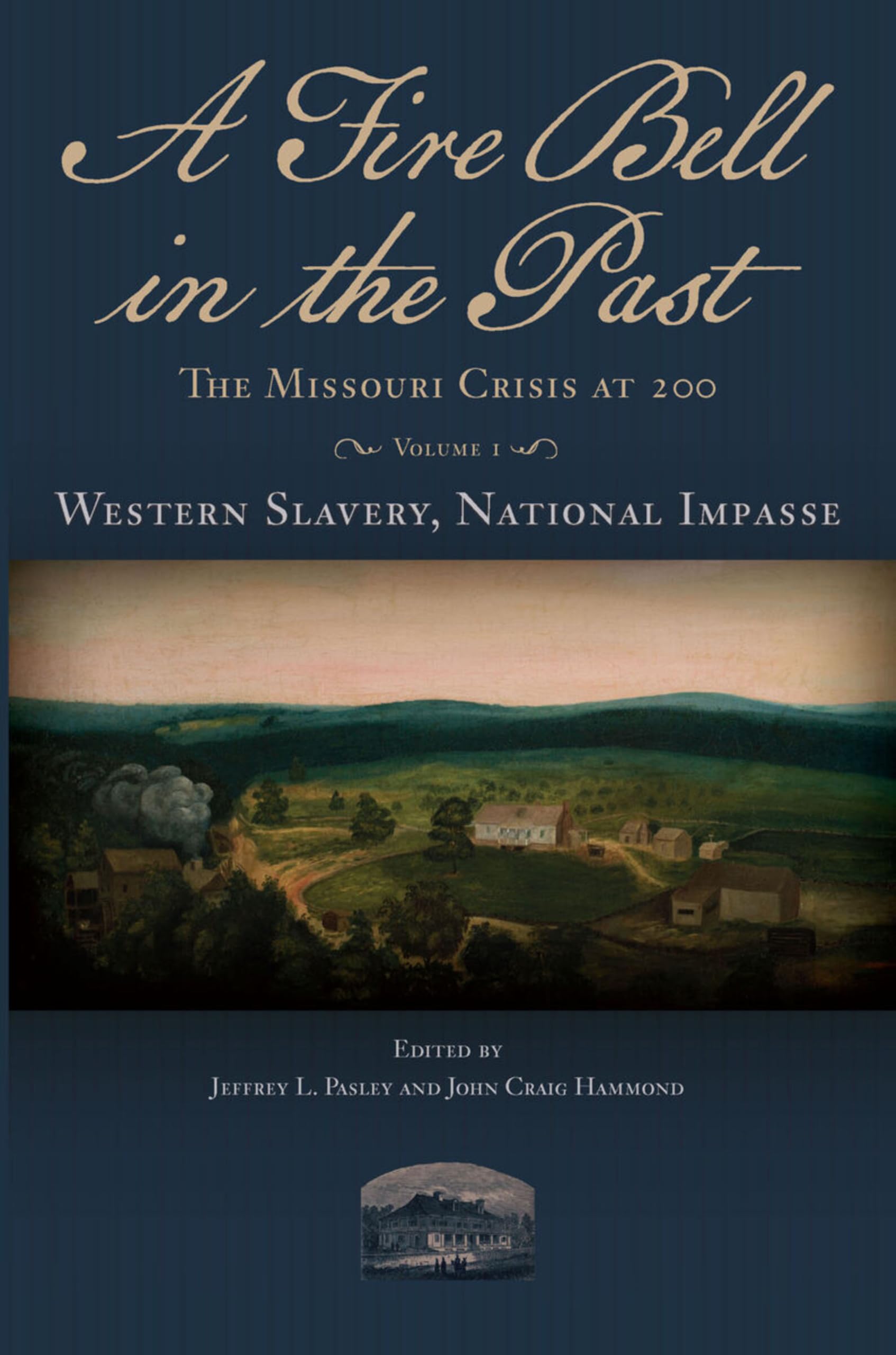 Buy A Fire Bell in the Past: The Missouri Crisis at 200, Volume I, Western Slavery, National Impasse (Studies in Constitutional Democracy Book 1) — BookShops.in
