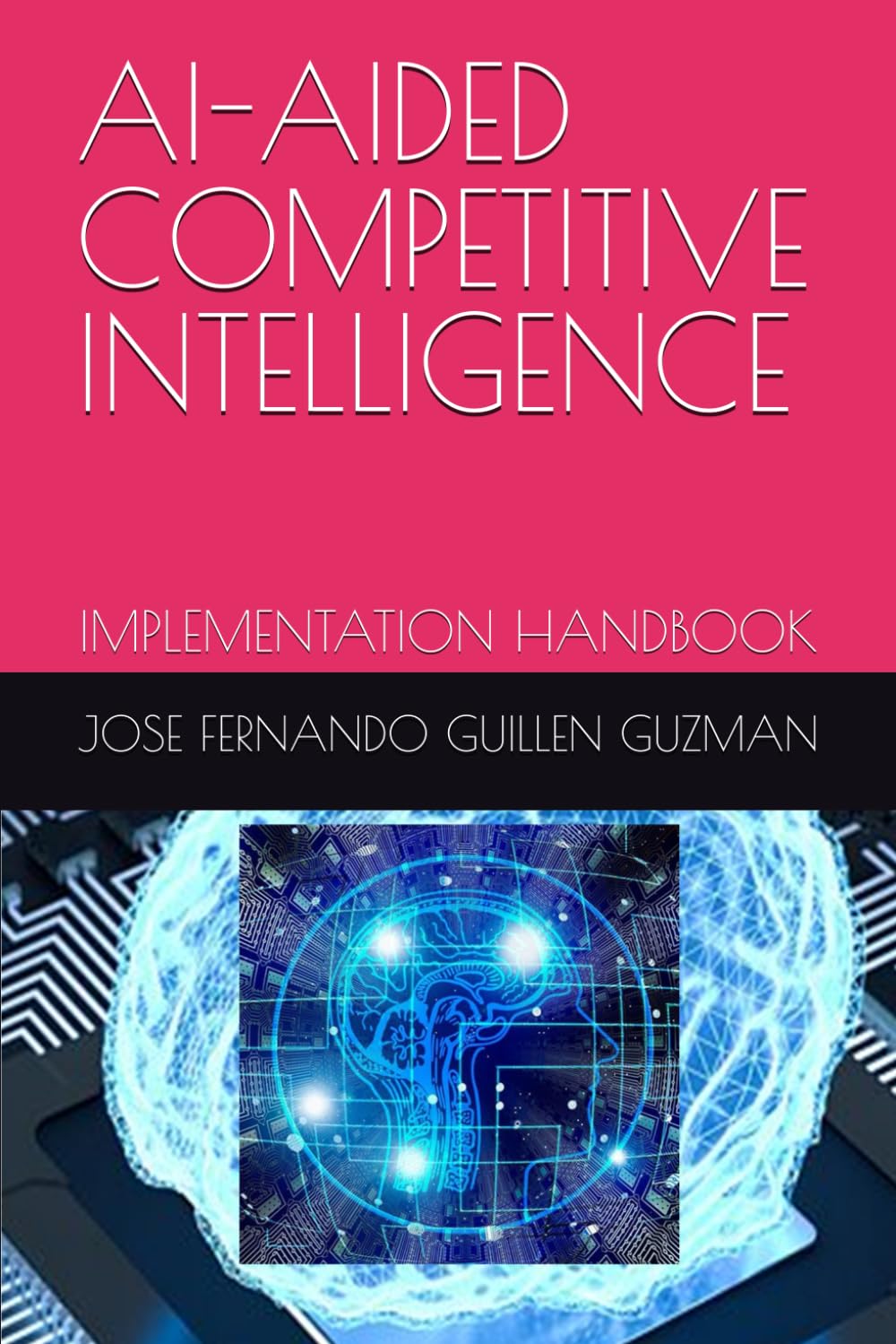 AI-AIDED COMPETITIVE INTELLIGENCE: IMPLEMENTATION HANDBOOK