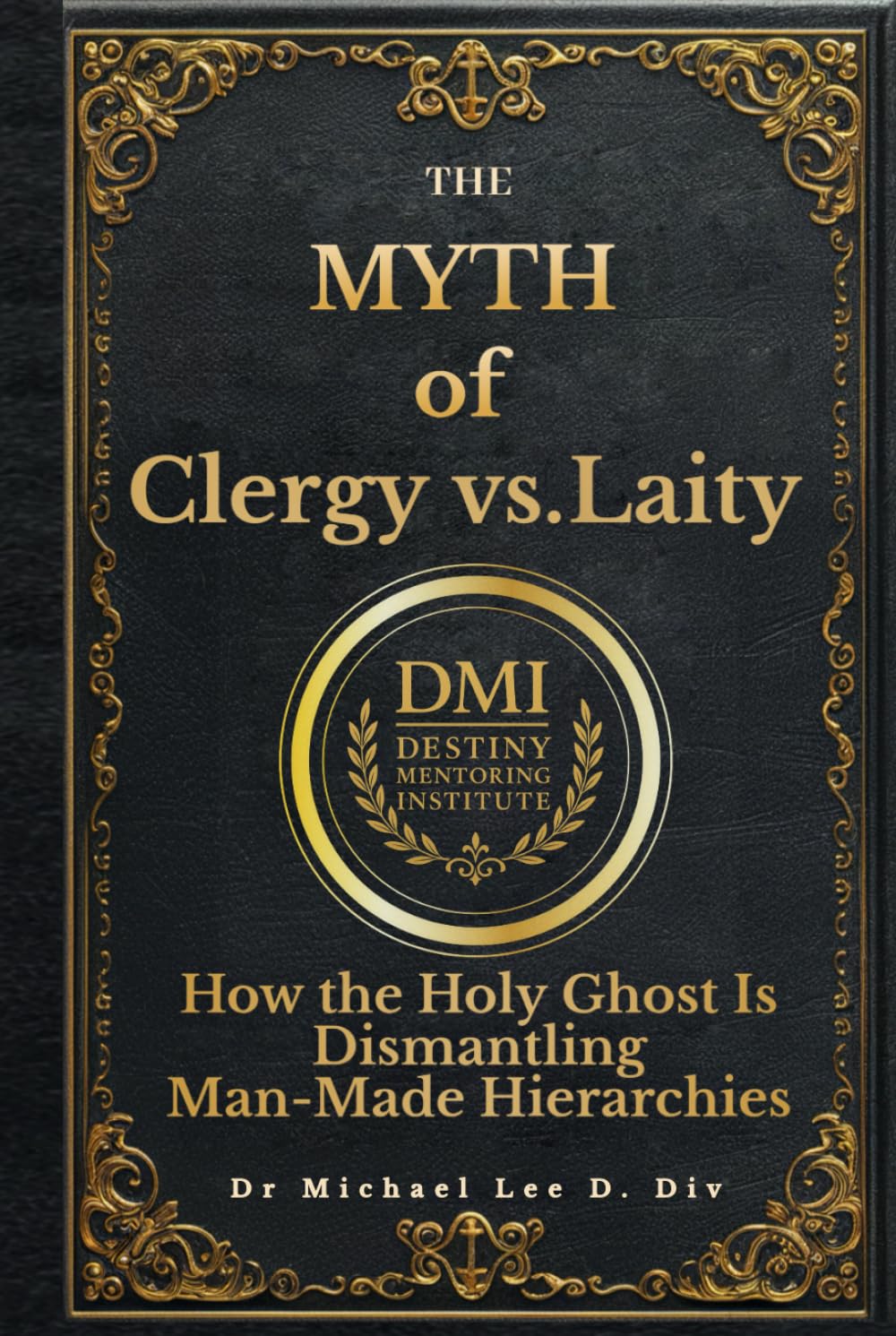 The Myth of Clergy vs. Laity: How the Holy Ghost is Dismantling Man-Made Hierarchies (Debunking religious myths)