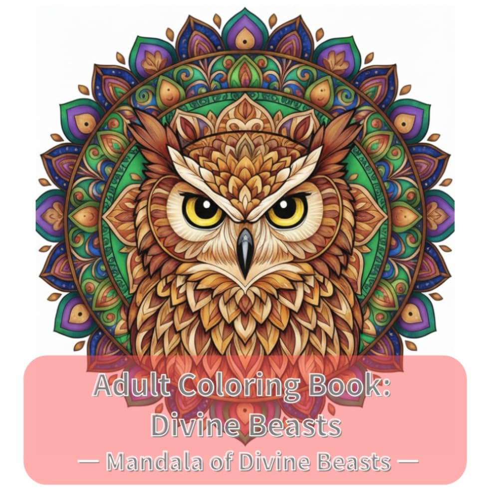 Adult Coloring Book: Divine Beasts — Mandala of Divine Beasts —