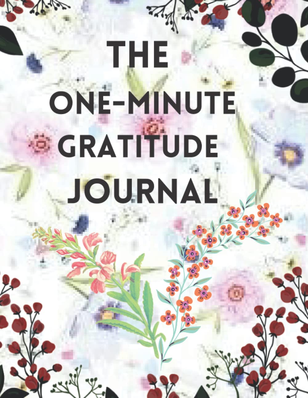 The one-Minute gratitude journal: productivity gratitude journal: gratitude journal 1 minute 8.5×11 inch