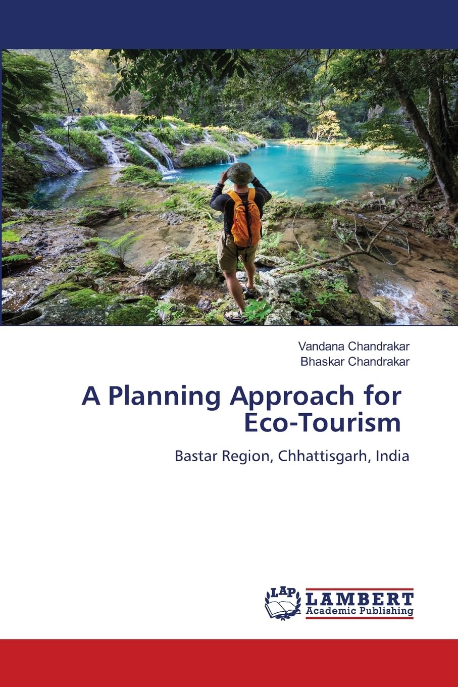 A Planning Approach for Eco-Tourism: Bastar Region, Chhattisgarh, India